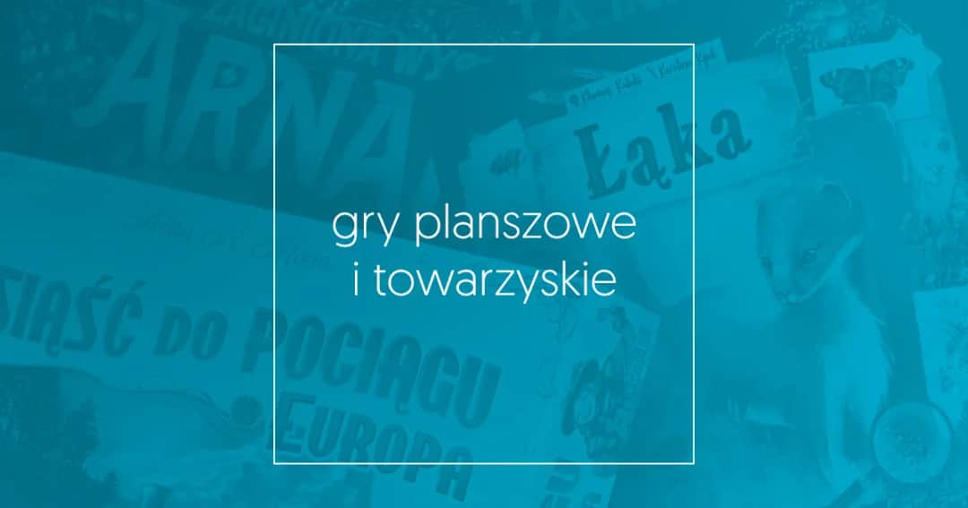Najlepsze gry rodzinne planszowe dla dzieci, które rozweselą i uczą